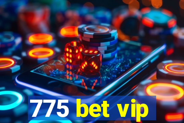 775 bet vip